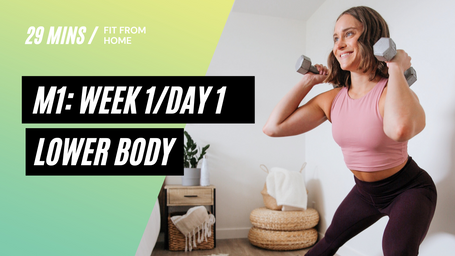 M1: Week 1/Day 1 - Lower Body